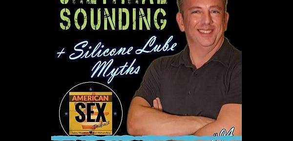  Urethral Sounding - American Sex Podcast